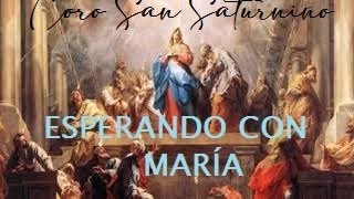 Video thumbnail of "ESPERANDO CON MARÍA - Coro San Saturnino"