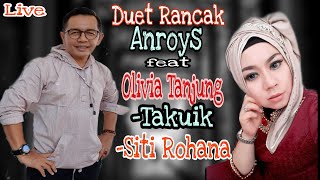 LIVE Anroys feat Olivia Tanjung. Takuik \u0026 Siti Rohana