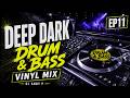 Deep Dark Drum & Bass Mix | All Vinyl | DJ Andy P | EP11