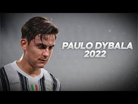 Paulo Dybala - The Player Everyone Wants - 2022ᴴᴰ