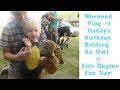 Weekend Vlog 4 -  Daddy&#39;s Birthday &amp; Fire Station Community Day