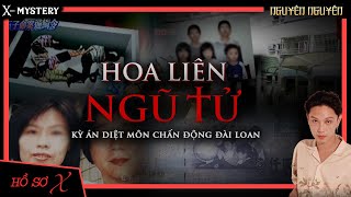 [x-m]: HOA LIÊN NGŨ TỬ || kỳ án diệt môn chấn động Đài Loan năm 2006 || HỒ SƠ X