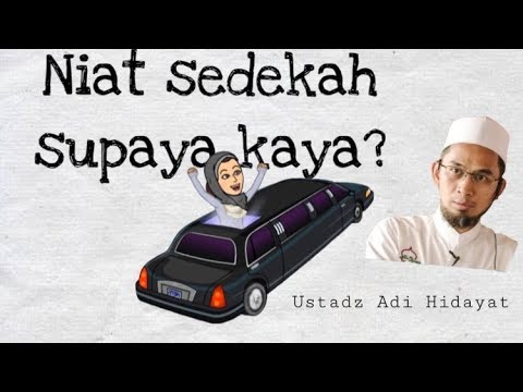 niat-sedekah-supaya-kaya?---ustadz-adi-hidayat