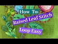 How To Do The Raised Leaf Stitch With Loop Easy Left Handed