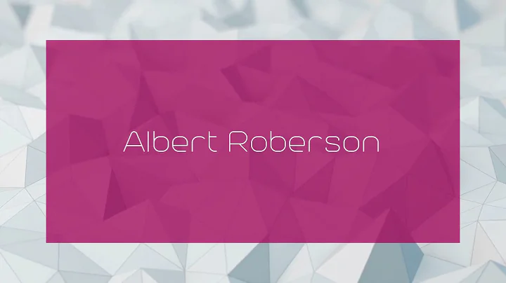 Albert Roberson - appearance