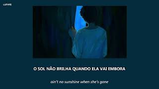 Soul For Real - Ain't no Sunshine (TRADUÇÃO/LYRICS)