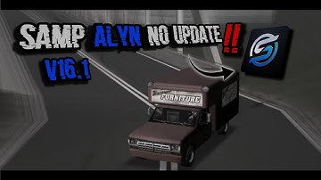 New! SAMP Alyn v16.1 No Update, No Watermark | Fresh Stable | Alyn SAMP Mobile