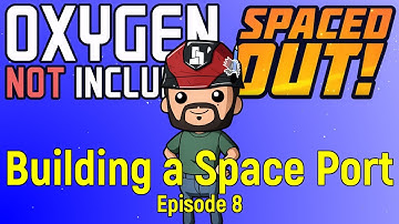 Space Port | ONI Spaced Out | Dupe Only Power Ep 8