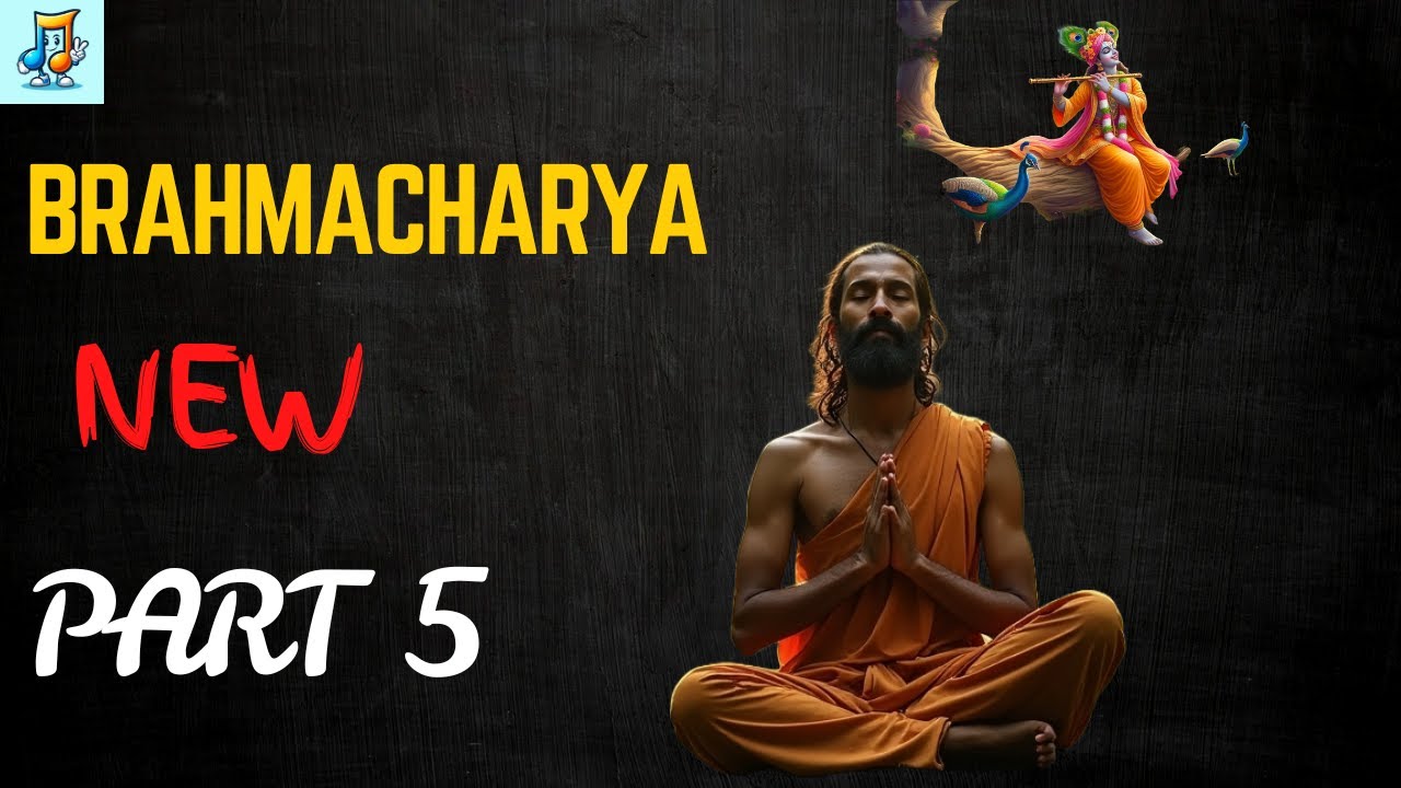 Brahmacharya New Song Part 5 | By