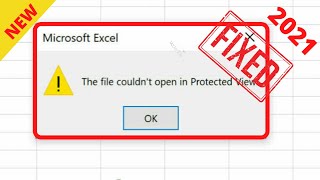 The File Couldn't Open In Protected View (Fix)