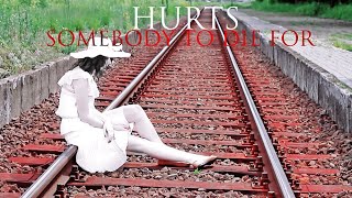 Hurts-Somebody to die for