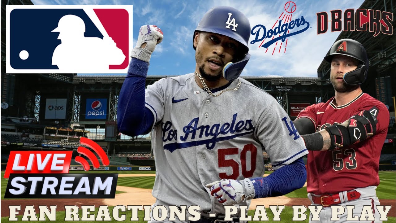 LIVE Los Angeles Dodgers vs Arizona Diamondbacks - Play By Play and Reactions