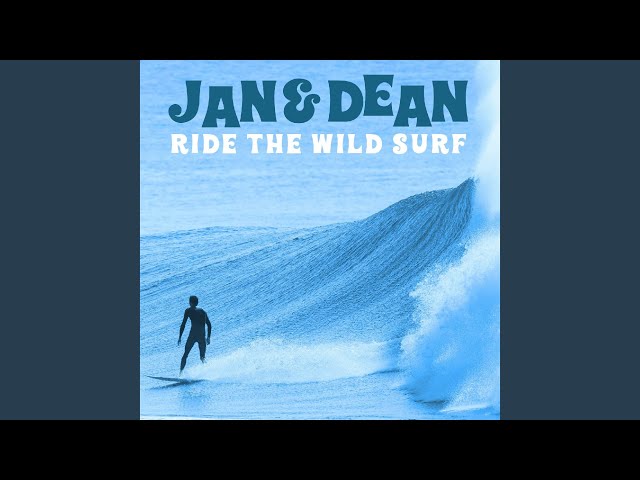 Ride The Wild Surf (Jan & Dean Version (2023 Remastered