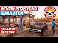 BENZİN İSTASYONU SİMULATOR // STEAM'DE ÜCRETSİZ | GAS STATION SIMULATOR !!