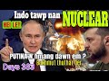 Indo ti tawp turin Putina&#39;n NUCLEAR a hman a ngai ta em ni ? Bakhmut thu thar ber chu| DAYS 383