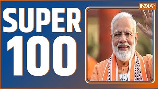 Super 100: PM Modi Rally Today | AAP Vs BJP | Arvind Kejriwal HC Hearing | K Kavitha | Top 100