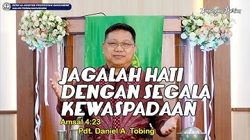 JAGALAH HATI DENGAN SEGALA KEWASPADAAN