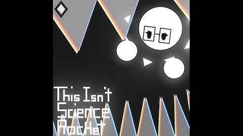 This isnt science rocket (level made by @glasses)