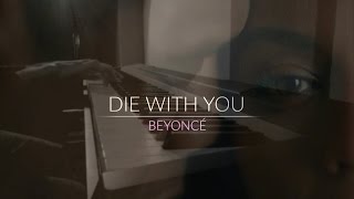 Beyoncé - Die With You (Piano Instrumental Cover)