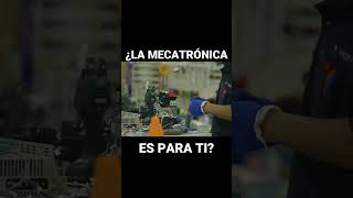 La MECATRÓNICA podría ser para ti #shorts