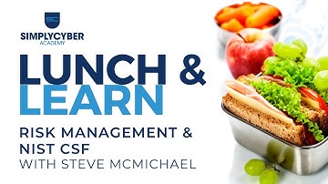 Risk Management and NIST Cybersecurity Framework Fundamentals - Lunch & Learn