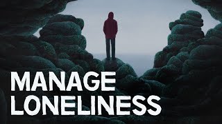How Do We Manage Loneliness?