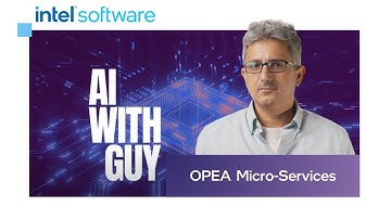 OPEA (Open Platform for Enterprise AI) micro-services | AI with Guy | Intel Software