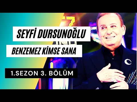 Seyfi Dursunoğlu Benzemez Kimse Sana 1. Sezon 3. Bölüm Tam (Full)