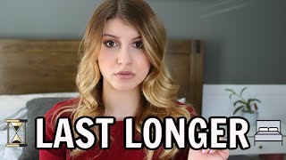 LAST LONGER IN BED | Easy & Natural Ways
