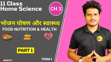 Class 11 Home Science chapter 3 in Hindi By Quickprep I Food Nutrition and Health I Part 1