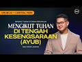 IBADAH UMUM 5 | MENGIKUT TUHAN DI TENGAH KESENGSARAAN (AYUB) - PDM. FRENDY JUWONO (GMS CENTRAL PARK)