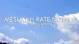 Plato Ginting - Mesukah Rate Ngena (Lirik)