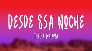 Desde Esa Noche - Thalía, Maluma [Letra]