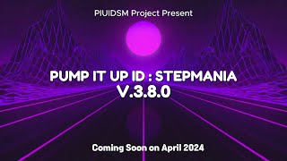 Pump It Up ID : StepMania V.3.8.0 TEASER UPDATE