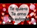 Te quiero te amo te extraño dulce amor mio