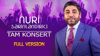 NURI SƏRİNLENDİRİCİ - TAM KONSERT