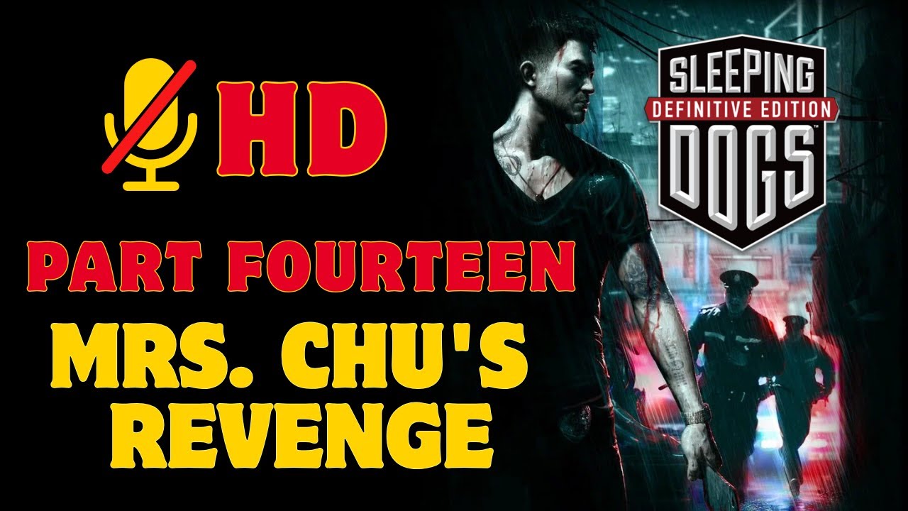 Sleeping Dogs - Part Fourteen - Mrs. Chu's Revenge