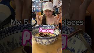 My top 5 favorite places to eat in Penang! Jom!