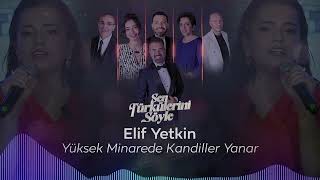 Elif Yetkin - Yüksek Minarede Kandiller Yanar - Sen Türkülerini Söyle @Trt1