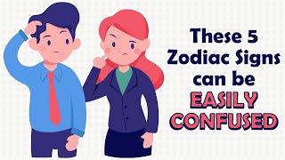 These 5 Zodiac Signs can be EASILY CONFUSED | Zodiac Talks