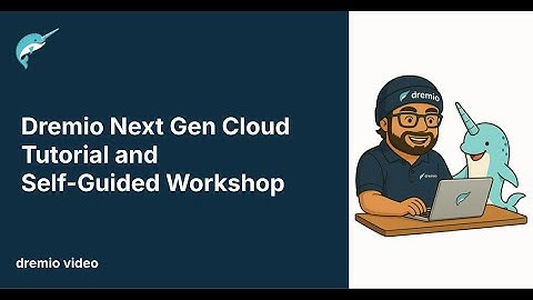Dremio Next Gen Cloud - Tutorial and Self-Guided Workshop - #1 - Account Setup