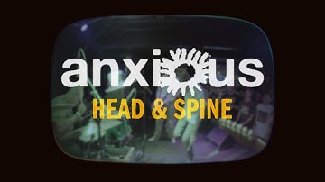 Anxious - "Head & Spine" (Official Lyric Video)