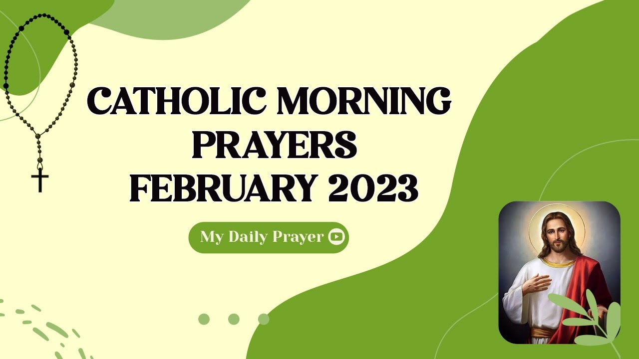 Catholic Morning Prayers February 2023 MY DAILY PRAYER GOD'S