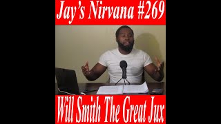 Will Smith The Great Jux I Jays Nirvana 269