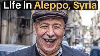 Life in ALEPPO, SYRIA (post war reconstruction)