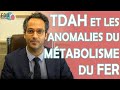 TDAH et les anomalies du métabolisme du FER.