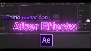 Como editar con After Effects// cosas básicas que debes saber sobre After effects