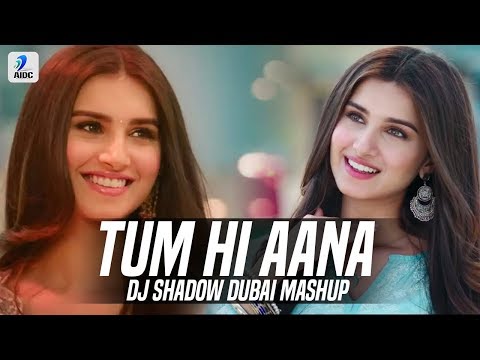 tum-hi-aana-(mashup)-|-dj-shadow-dubai-|-tara-sutaria-|-sidharth-malhotra-|-marjaavaan