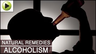 Alcoholism - Natural Ayurvedic Home Remedies