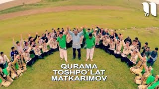 Toshpo`lat Matkarimov - Qurama | Тошпулат Маткаримов - Курама